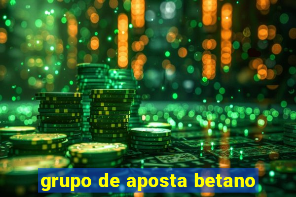 grupo de aposta betano